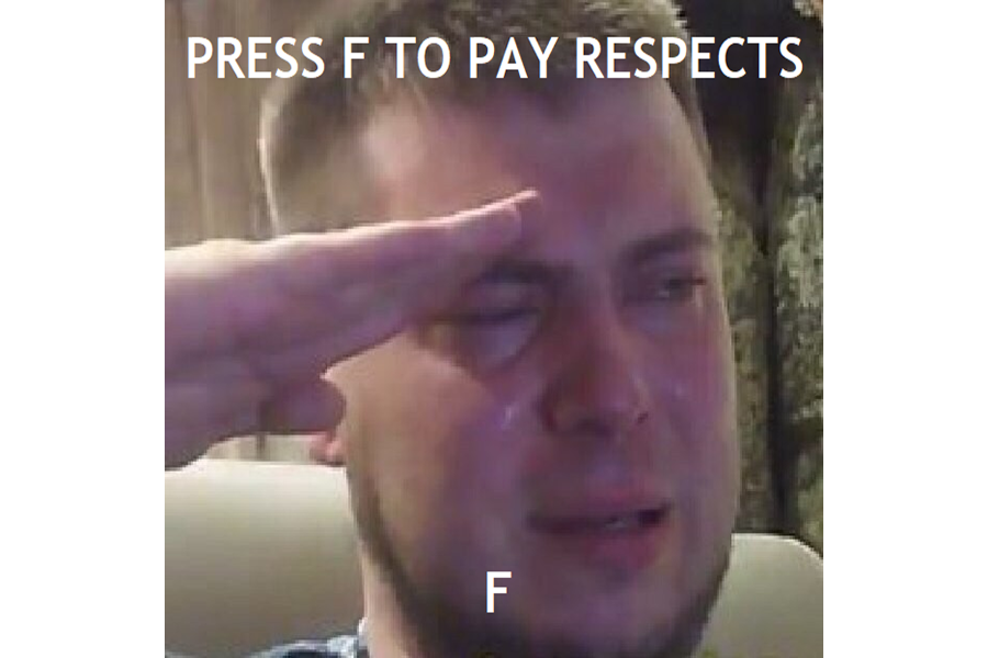 Press f to pay respects - Meme by samthemememan :) Memedroid