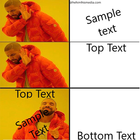 OC Meme, Drake, Bottom Text Meme, Sample Text Meme, Top Text Meme