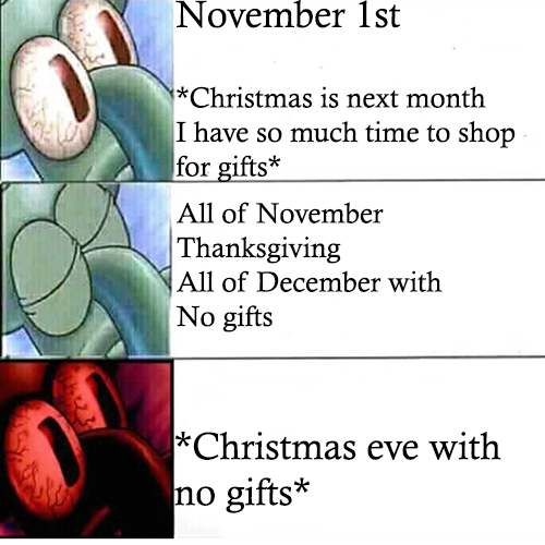 Christmas gift procrastination, squidward sleeping meme, 