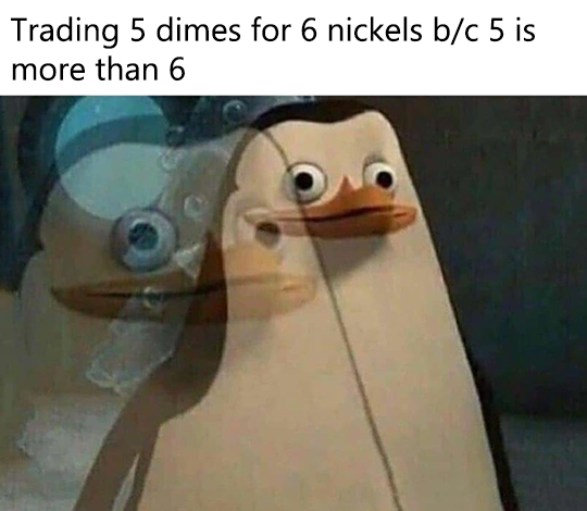 trading 5 dimes for 6 nickels meme