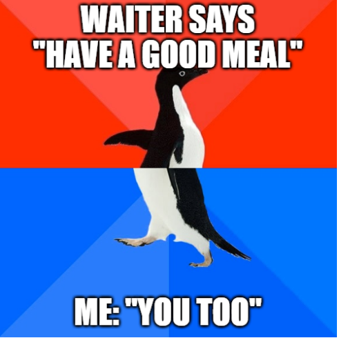 socially awkward penguin and waiter