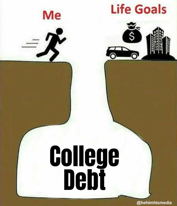 life goals, college debt meme 