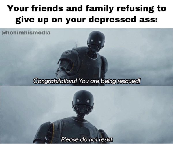 congratulations you are being rescued mental health meme